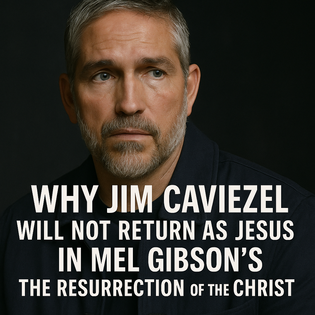 Jim Caviezel Not returning in The Resurrection of the Christ
